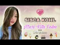 Download Lagu SISCA KOHL - MARI KITA COBA (lirik lagunya)