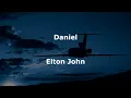 Daniel -  Elton John - with lyrics