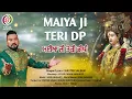 Lagu Maiya Ji Teri Dp  || Master Saleem || #navratrispecial || New Devotional Song