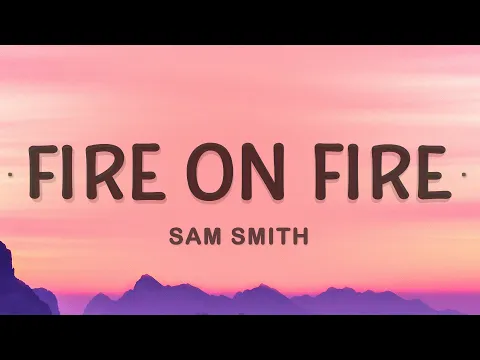 Download MP3 Fire On Fire - Sam Smith (Lyrics)