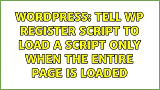 Wordpress Tell WP register script to load a script only when the entire page is loaded