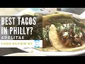 Best Mexican Food in Philly Adelita s Taqueria - Italian Market Review By Louie Louie S1 E7