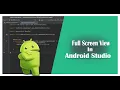 Show Full Screen App in Android Studio Full Screen View