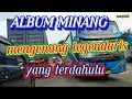 Lagu Album Minang mengenang almarhum yang terdahulu 