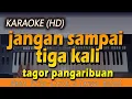 Download Lagu Karaoke JANGAN SAMPAI TIGA KALI | Nada Pria - Lirik Tanpa Vokal