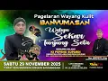Lagu LIVE Wayang Kulit Banyumasan || Ki Pepeng Supardi || Lakon Wahyu Sekar Tunjung Seta 29-11-2025
