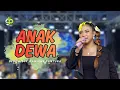 Download Lagu ANAK DEWA | VOC. DEDE RISTY | LIVE MUSIC GANJENE PANTURA