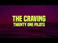Download Lagu [1 HOUR] Twenty One Pilots - The Craving (Lyrics)
