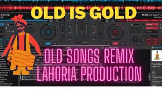 old mashup punjabi remix lahoria production songs