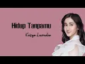 Download Lagu Keisya Levronka - Hidup Tanpamu (Lirik Lagu)