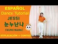 Download Lagu Jessi  - NUNU NANA| ESPAÑOL Dance Tutorial | EXPLICACIÓN + Mirror | Sarai GWIYOMI 제시 -  눈누난나
