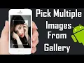Pick Multiple Images from the Gallery - Android Studio Tutorial