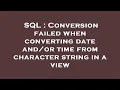 SQL Conversion failed when converting date time from character string in a view