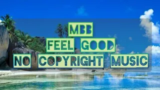 Download MBB- Feel Good NO COPRYRIGHT BACKGROUND MUSIC for vlog | Claire Padua MP3