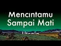 [1 Jam Lirik]  Utopia - Mencintamu Sampai Mati (Lirik Lagu) 🎵