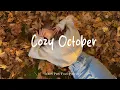 Download Lagu Cozy October 🍂 Sweet October Fall Morning | Best Indie/Pop/Folk/Acoustic Playlist