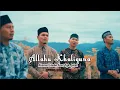 Download Lagu ALLAHU KHALIQUNA - ALAMUL HUDA feat TGK JALAL (OFFICIAL MUSIC VIDEO)