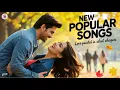 Lagu New Popular Songs  | Top Trending Romantic Songs  | New Songs 2025 | Latest Hindi Love Songs Jukebox