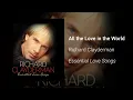 Lagu Richard Clayderman - All the Love in the World (Official Audio)