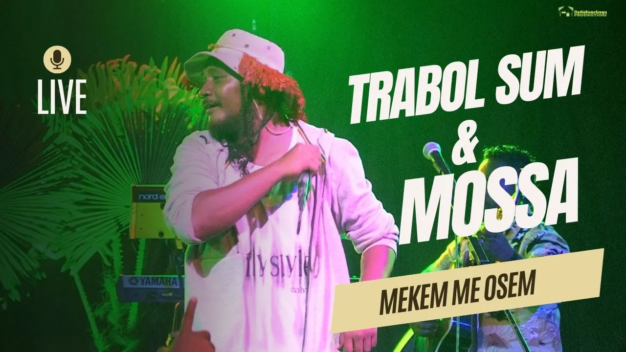 Trabol Sum & Mossa - Live. Mekem Me Osem