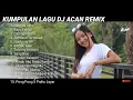 Download Lagu KUMPULAN LAGU DJ ACAN RIX FULL ALBUM NINGGALTATU (FULL ALBUM VIRAL)
