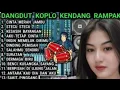 Lagu VIRAL 2025 ‼️DANGDUT KOPLO KENDANG RAMPAH POPULAR SAAT INI