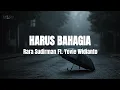Download Lagu Rara Sudirman, Yovie Widianto - Harus Bahagia (Lirik Lagu)