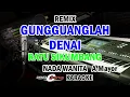 Download Lagu karaoke gungguanglah denai nada cewek A mayor KN7000 LAGU RATU KUMBANG