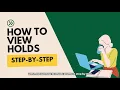 How to view holds step-by-step