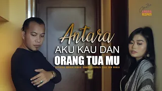 Download ANTARA AKU KAU DAN ORANG TUAMU - Andra Respati feat. Eno Viola (Official Music Video) MP3