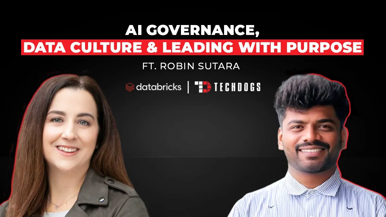 TechDogs-"Robin Sutara, Field Chief Data Officer At Databricks on AI Governance, Data Culture & Leading With Purpose"