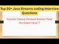 Top 50 Java Streams Interview Questions - Find the Closest Element Smaller Than the Given Value