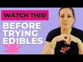 EDIBLES FOR BEGINNERS