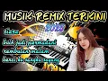 Download Lagu MUSIK REMIK//ORGEN TUNGGAL//TERKINI 2025