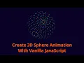 How To Create 3D Sphere Animation With Vanilla JavaScript
