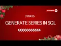 SQL Generate Series in SQL 3 Ways for Numbers Dates
