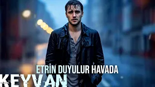 Keyvan Etrin Duyulur Havada L Yeni Cox Sevilen Her Kesin Dinlediyi Mahni 2025 L 