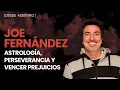 #DesdeAdentro | Joe Fernández: astrología, perseverancia y vencer los prejuicios