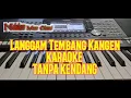 Download Lagu LANGGAM TEMBANG KANGEN - KARAOKE - TANPA KENDANG - COVER - SAMPLING PSR S975
