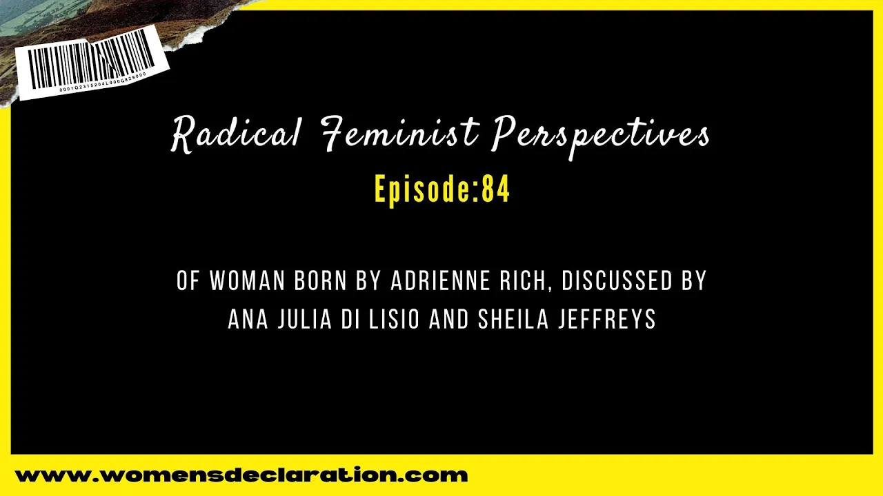 Of Woman Born by Adrienne Rich, discussed by Ana Julia Di Lisio and Sheila Jeffreys