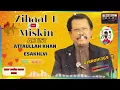 Download Lagu Zihaal e Miskin _ New Cover Song _ Attaullah Khan Esakhelvi _ 2025