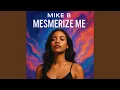Mesmerize Me