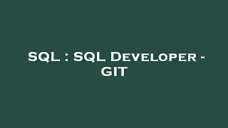 SQL SQL Developer - GIT