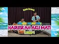Lagu Haruskah aku mati karaoke (Arief) nada cewek