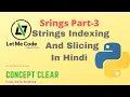 String Indexing and Slicing in Python in Hindi For Absolute Beginners Full Python Tutorial 2020