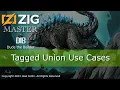 Zig Master Tagged Union Use Cases
