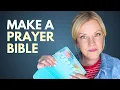 How to Make a Prayer Bible That Actually Helps You Pray