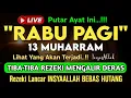 Download Lagu Putar Ayat ini Di Bulan Muharram. Segala Hajad Dikabulkan, Rezeki Mengalir Deras, Aamiin