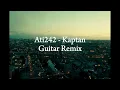 Ati242 - Kaptan Guitar Remix - First Beat (prod. by cio021)