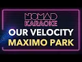 Maximo Park - Our Velocity (Karaoke)